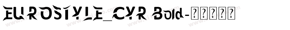 EUROSTYLE_CYR Bold字体转换